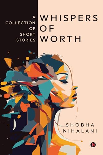 Whispers of Worth : A Collection of Short Stories