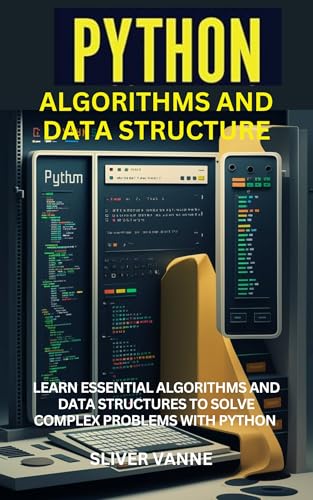 Python algorithms and data structure : Learn essential algorithms and ...