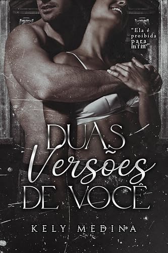 Duas Versões de Você: Proibida para mim