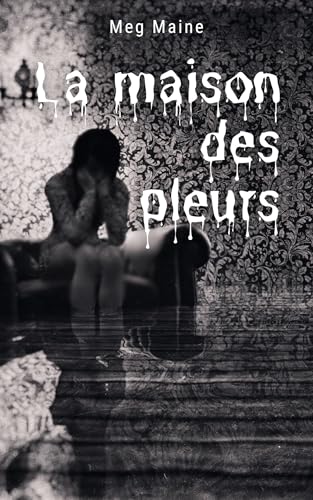 La maison des pleurs