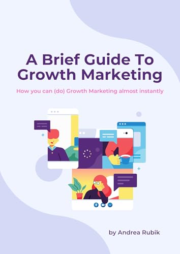 A Brief Guide To Growth Marketing: How You Can (Do) Growth Marketing ...