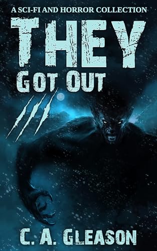 They Got Out 3: A Sci-Fi and Horror Collection