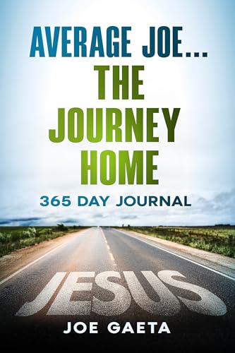 Average Joe... The Journey Home: 365 Day Journal