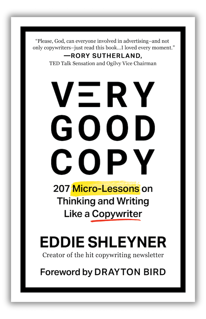 Very Good Copy: 207 Micro-Lessons on Thinking and Writing Like a Copywriter