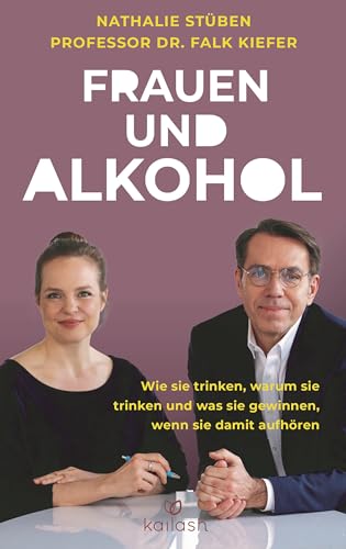 Frauen und Alkohol: Wie sie trinken, warum sie trinken und was sie gewinnen, wenn sie damit aufhören