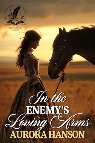 In the Enemy's Loving Arms: A Historical Western Romance Novel