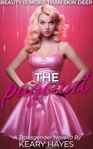 THE PAGEANT: A First Time Feminization Romance Novella
