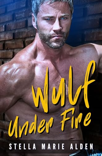 Wulf Under Fire: A Romance Crime Action Thriller
