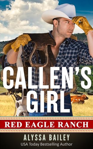Callen's Girl : Red Eagle Ranch Book 5