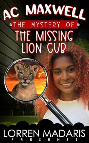 The Missing Lion Cub: AC MAXWELL MYSTERIES