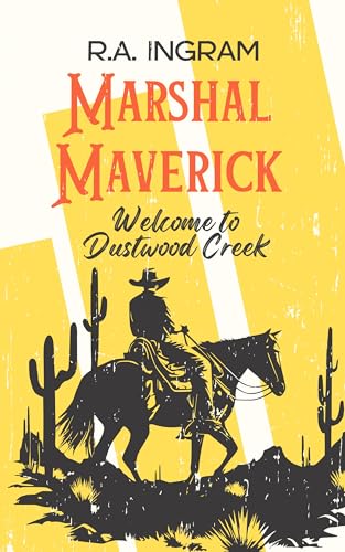 Marshal Maverick: Welcome to Dustwood Creek