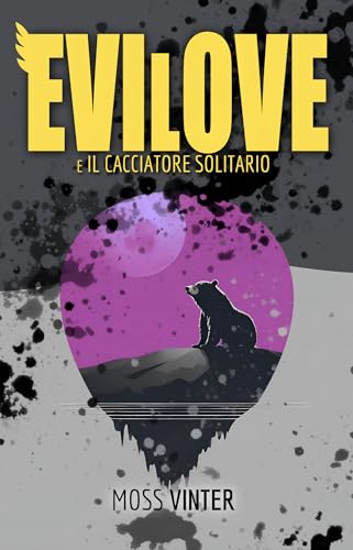 Evilove e il Cacciatore Solitario: un fantasy per ragazzi con una trama unica. Un’avventura originale e mai vista che ridefinisce il genere