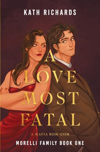 A Love Most Fatal: A Mafia Rom-Com (Morelli Family)