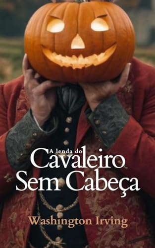 A lenda do Cavaleiro Sem Cabeça book cover