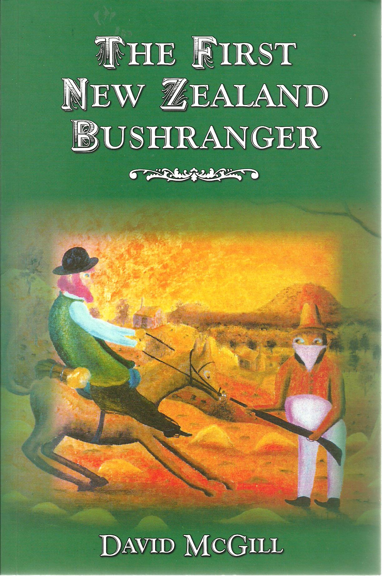 The First New Zealand Bushranger by David McGill | Goodreads