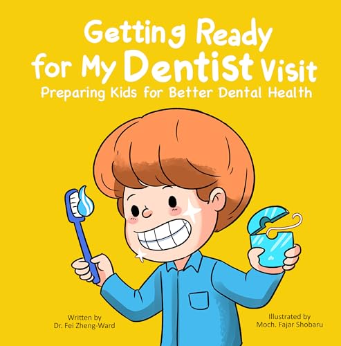 Getting Ready for My Dentist Visit: Dentist Book for Kids, Kids Book About Dentists, Kids Book About Brushing Teeth, Brushing Teeth Book for Kids, Dental Health Book for Kids
