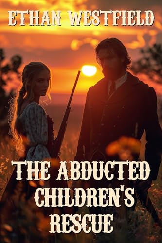 The Abducted Children's Rescue: A Classic Western Adventure Novel