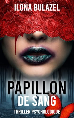 Papillon de sang: Thriller psychologique