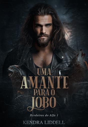 Uma Amante para o Lobo (Herdeiros do Alfa Livro 1)