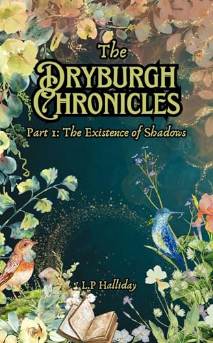 The Dryburgh Chronicles: The Existence of Shadows