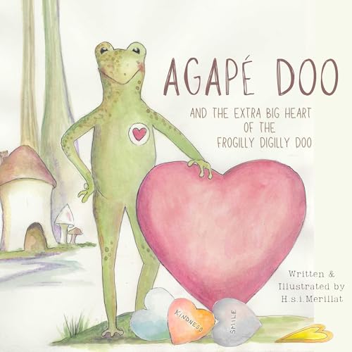 Agapè Doo and the Extra Big Heart of the Frogilly Digilly Doo