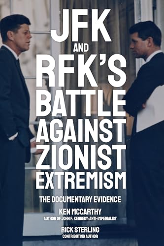 JFK and RFK's Secret Battle Against Zionist Extremism: The Documentary Evidence