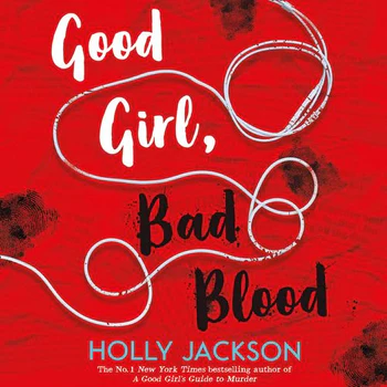 Good Girl, Bad Blood (A Good Girl's Guide to Murder, #2)