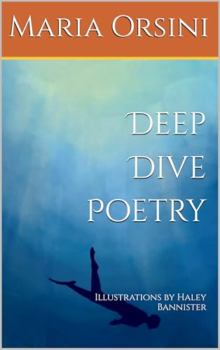 Deep Dive Poetry By Maria Orsini Goodreads