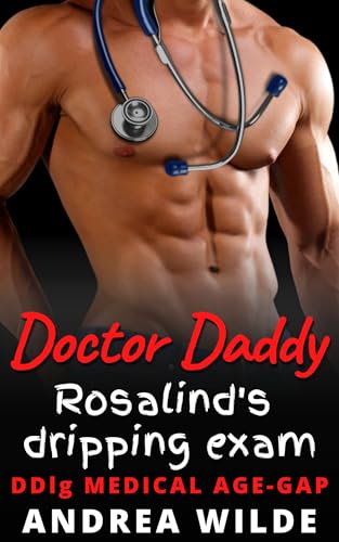 Doctor Daddy - Rosalind's Dripping Exam: DDlg Medical Age Gap