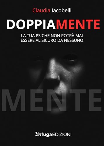 DoppiaMente: la Tua psiche Non Potrà Mai Essere al Sicuro da Nessuno