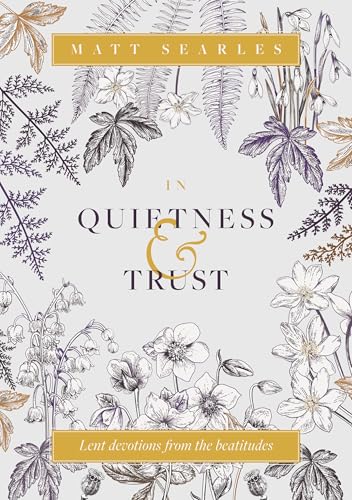 In Quietness & Trust : Lent Devotions from the Beatitudes