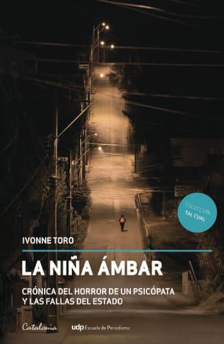 La niña Ámbar: Crónica del horror de un psicópata y las fallas del Estado