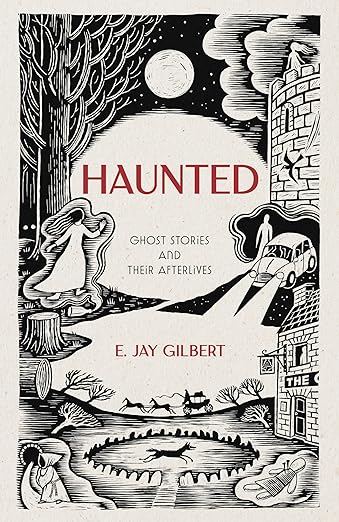 Haunted: Ghost Stories and Their Afterlives