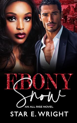 Ebony Snow: An All Rise Novel