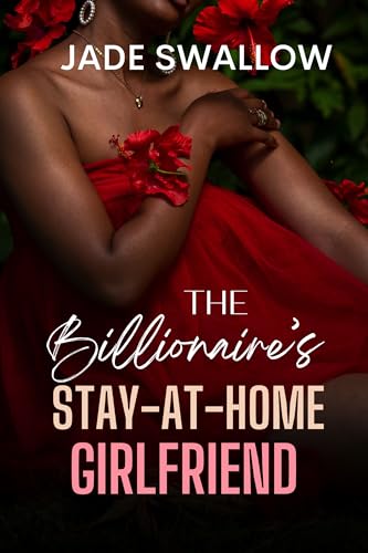 The Billionaire's Stay-at-Home Girlfriend book cover