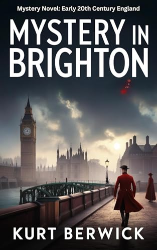 Mystery in Brighton: Mystery Book. Art forgeries, bad reputations, and escaped justice in early 20th Century Brighton, England.