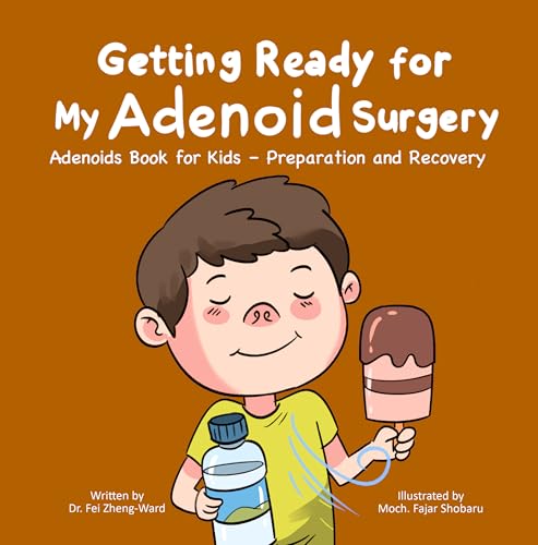 Getting Ready for My Adenoid Surgery: Adenoids Book for Kids – Preparation and Recovery