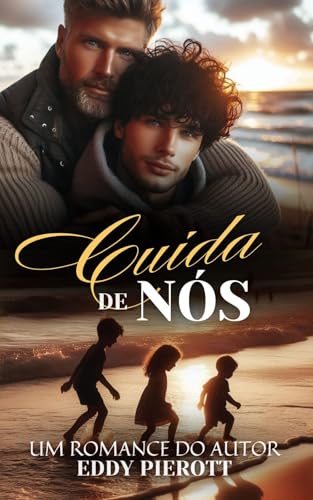 Cuida de Nós: A Família do Magnata Viúvo (Série Cuidado Livro 1)