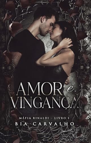 Amor e Vingança (Máfia Rinaldi Livro 1)