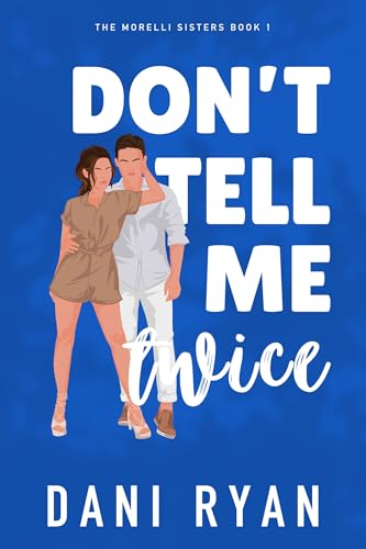 Don’t Tell Me Twice