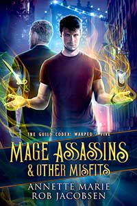 Mage Assassins & Other Misfits (The Guild Codex: Warped #5)