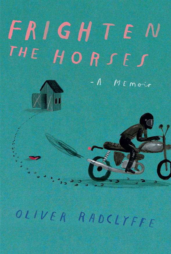 Frighten the Horses: A Memoir