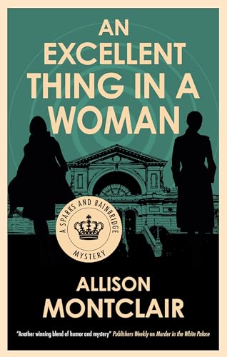 An Excellent Thing in a Woman (A Sparks and Bainbridge Mystery, #7)