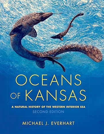 Oceans of Kansas: A Natural History of the Western Interior Sea (Life of the Past)