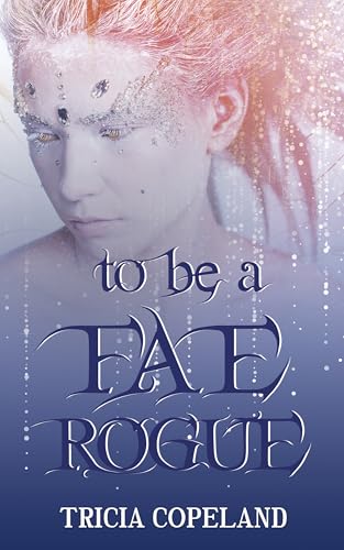 To be a Fae Rogue