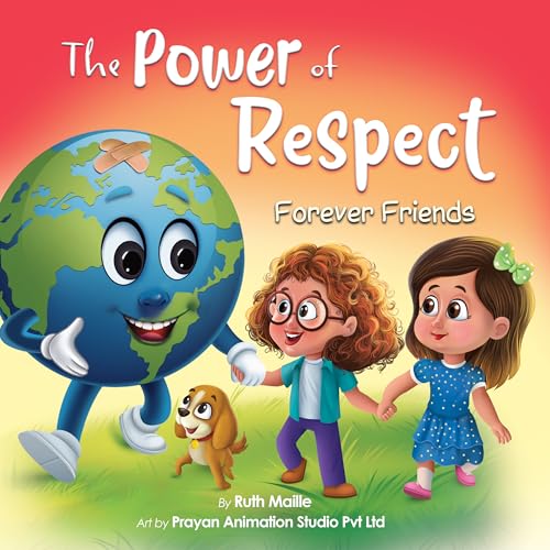 The Power of Respect - Forever Friends: A Children's Picture Book About Boundaries and Social Emotional Learning SEL for Kids Age 4-8