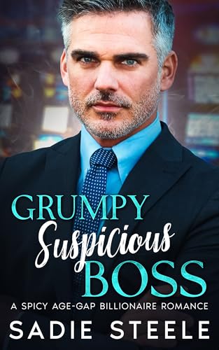 Grumpy Suspicious Boss: A Spicy Age Gap Billionaire Romance