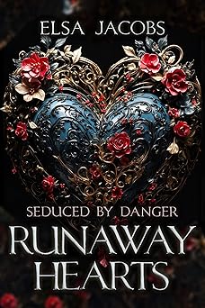 Runaway Hearts : Seduced by Danger: An action-packed romantic suspense