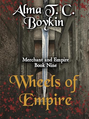 Wheels of Empire: Merchant and Empire Book Nine