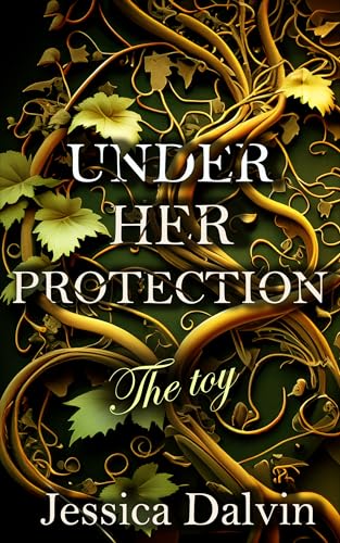 Under her protection: The Toy